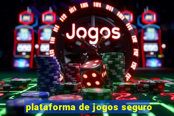 plataforma de jogos seguro